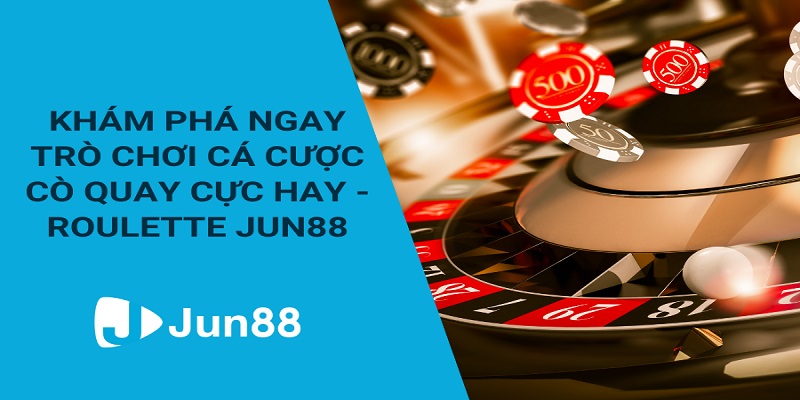 Kinh nghiệm chơi Roulette online Jun88 dễ trúng nhất