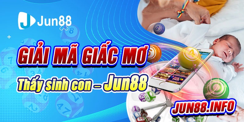 2 Giai ma giac mo thay sinh con – Jun88