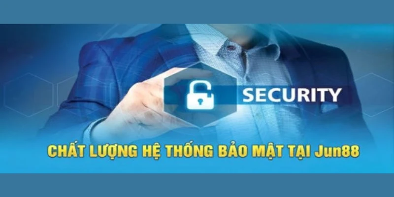 Hệ thống Jun88 bảo mật chặt chẽ